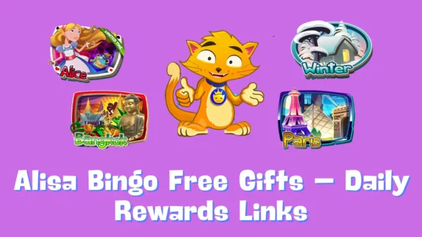 Alisa Bingo Free Gifts – Daily Rewards Links