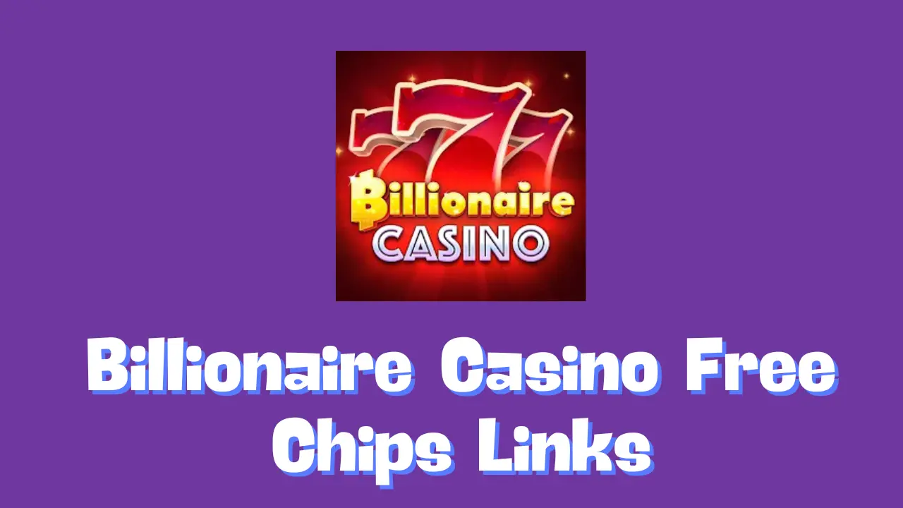 Billionaire Casino Free Chips Links