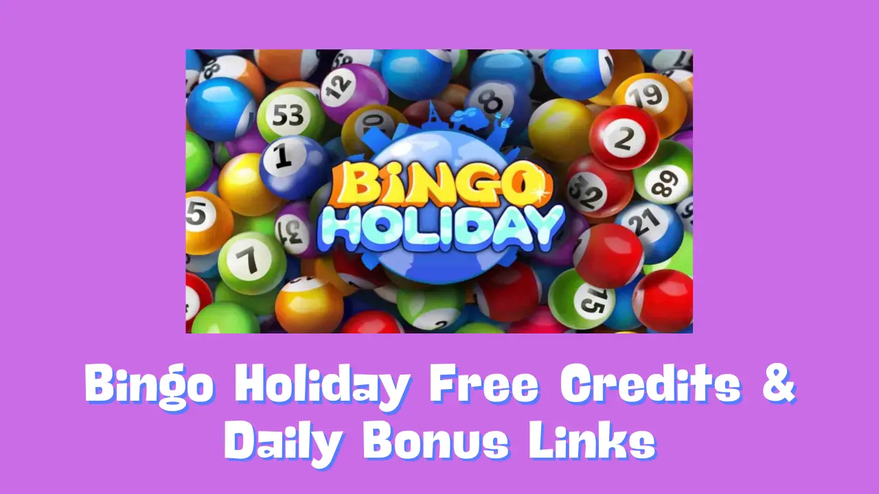 Bingo Holiday Free Credits & Daily Bonus Links