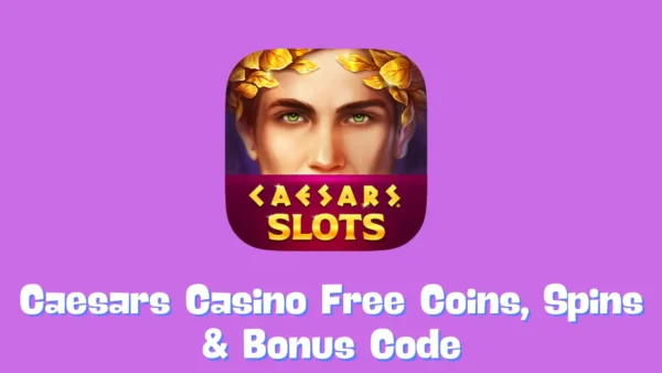 Caesars Casino Free Coins, Spins & Bonus Code