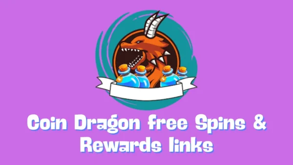 Coin Dragon free Spins & Rewards links