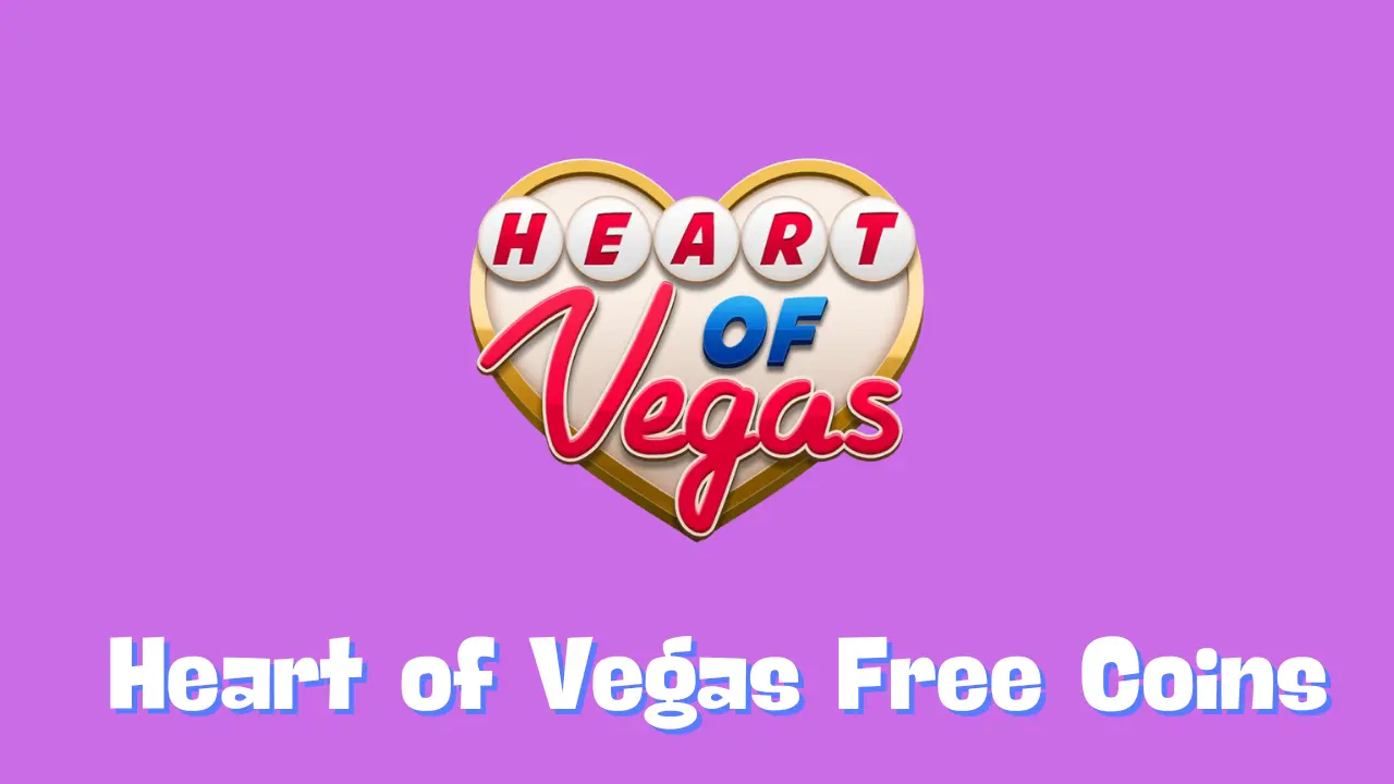 Heart of Vegas Free Coins