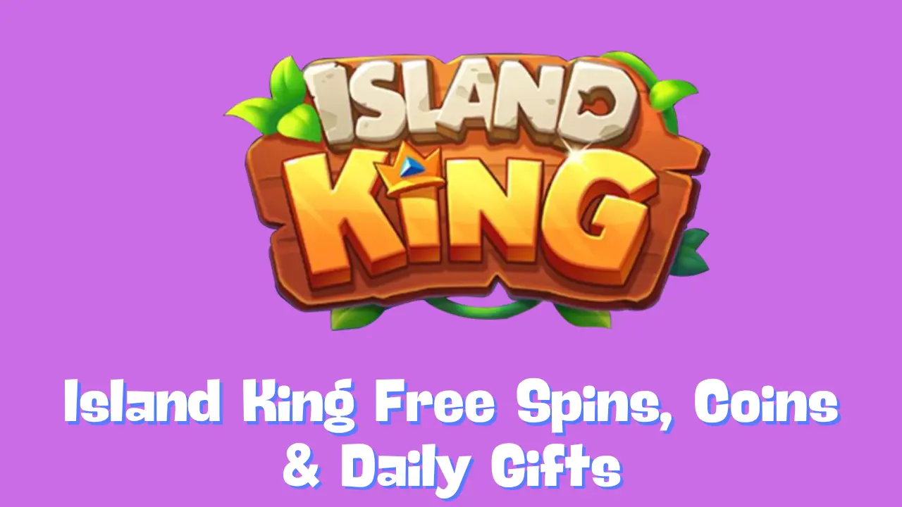 Island King Free Spins, Coins & Daily Gifts