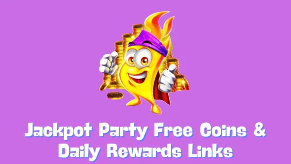 Jackpot Party Free Coins & Daily Rewards Links