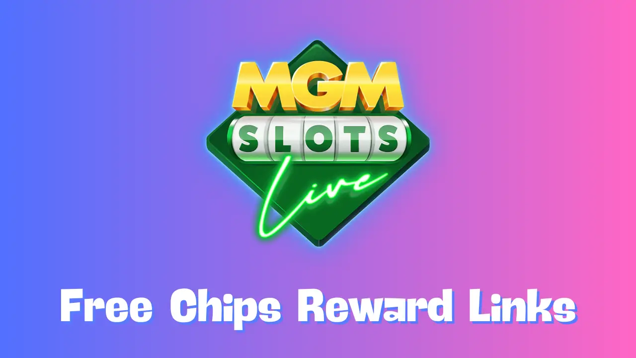 MGM Slots Live Free Chips Links Daily