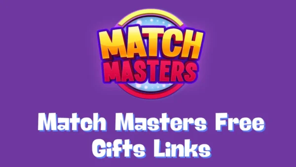 Match Masters Free Gifts Links