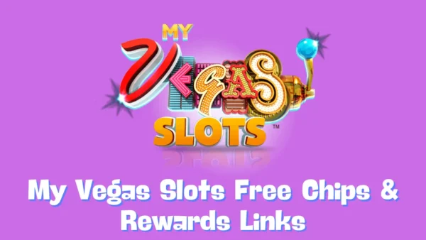 My Vegas Slots Free Chips & Rewards Links