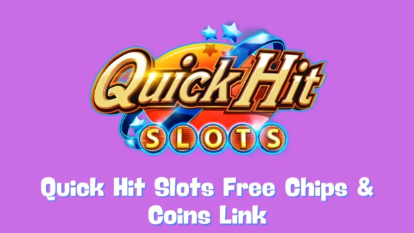 Quick Hit Slots Free Chips & Coins Link