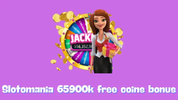 Slotomania 65900k free coins bonus