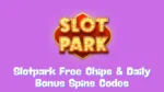 Slotpark Free Chips & Daily Bonus Spins Codes