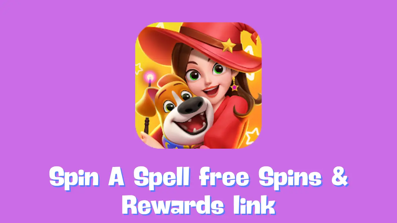 Spin A Spell free Spins & Rewards link