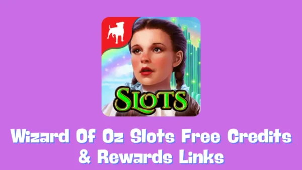 Wizard Of Oz Slots Free Credits & Rewards Links